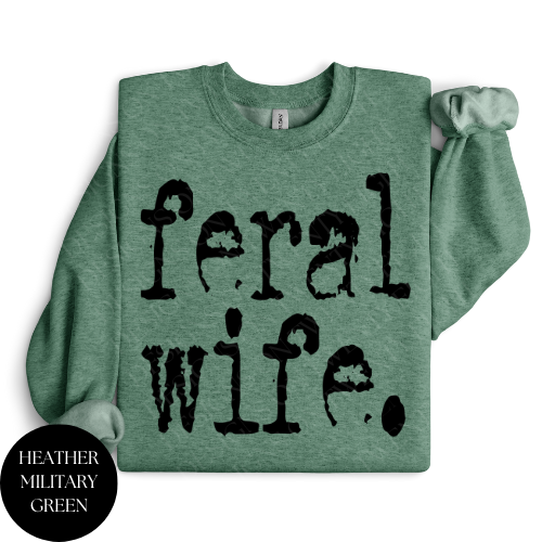 Feral Wife Crewneck