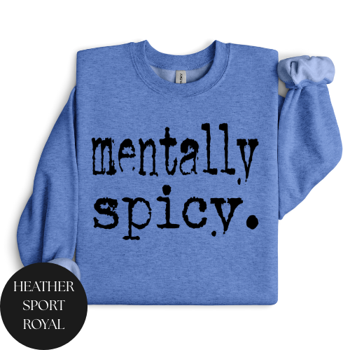 Mentally Spicy Crewneck