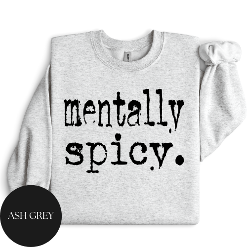Mentally Spicy Crewneck