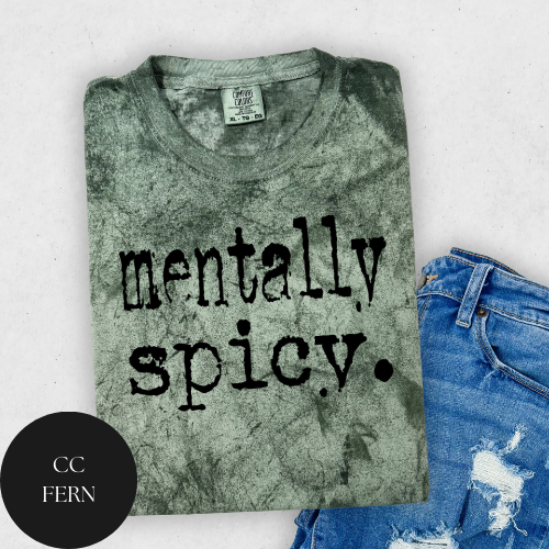 Mentally Spicy T-Shirt- Colorblast Tee