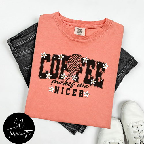 Coffee Makes Me Nicer T-Shirt