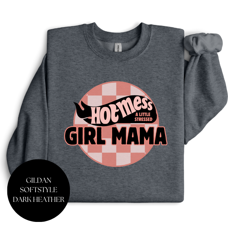 Hot Mess Express Girl Mama Crewneck