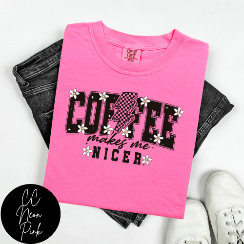 Coffee Makes Me Nicer T-Shirt