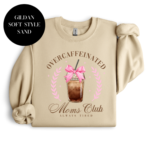 Overcaffeinated Moms Club Crewneck