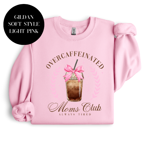 Overcaffeinated Moms Club Crewneck